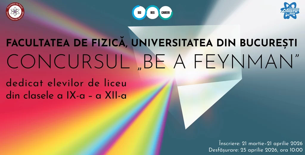 Vrei să studiezi la Facultatea de Fizică a UB? Participă la concursul „Be a Feynman” 2026, câștigă premiul I, II sau III, și poți fi admis fără examen!
