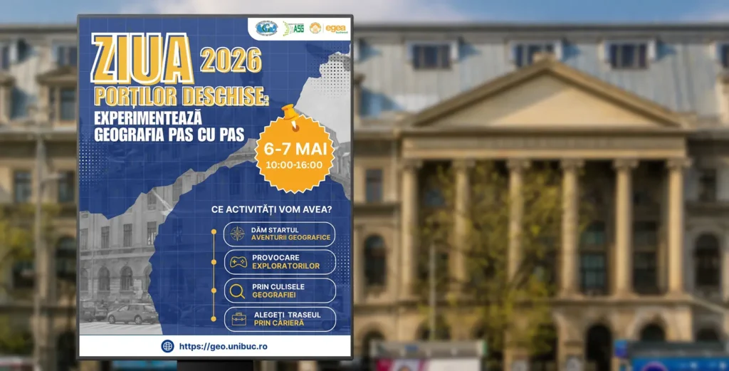 Explorează harta oportunităților la Zilele Porților Deschise la Facultatea de Geografie a Universității din București